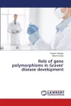 Role of gene polymorphisms in Graves' disease development cover