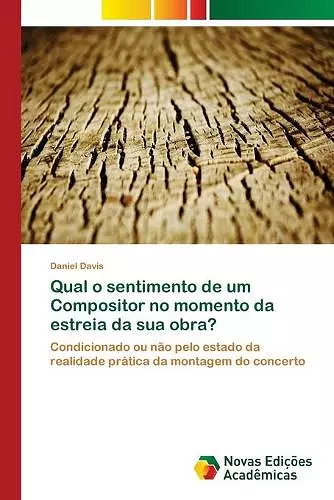 Qual o sentimento de um Compositor no momento da estreia da sua obra? cover