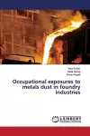 Occupational exposures to metals dust in foundry industries cover