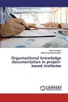 Organizational knowledge documentation in project-based institutes cover