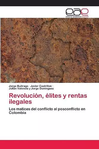 Revolución, élites y rentas ilegales cover