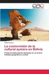 La cosmovisión de la cultural aymara en Bolivia cover