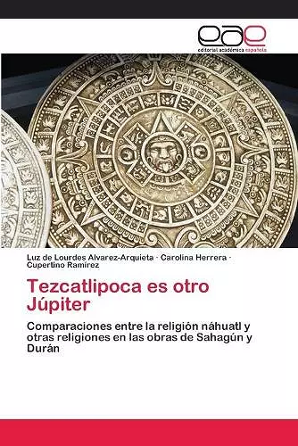 Tezcatlipoca es otro Júpiter cover