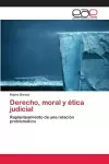 Derecho, moral y ética judicial cover