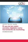 El uso de las redes sociales digitales como herramienta de marketing cover