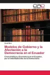 Modelos de Gobierno y la Afectación a la Democracia en el Ecuador cover