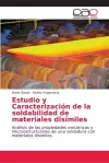 Estudio y Caracterización de la soldabilidad de materiales disímiles cover
