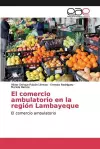 El comercio ambulatorio en la región Lambayeque cover