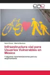 Infraestructura vial para Usuarios Vulnerables en México cover