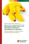 Modelagem Matemática das Secagens Contínua e Intermitente de Bananas cover