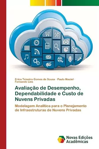 Avaliação de Desempenho, Dependabilidade e Custo de Nuvens Privadas cover