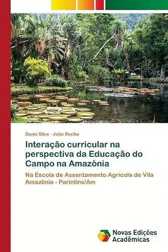 Interação curricular na perspectiva da Educação do Campo na Amazônia cover