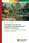 Interação curricular na perspectiva da Educação do Campo na Amazônia cover