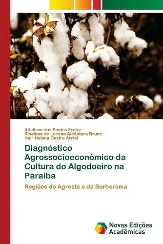 Diagnóstico Agrossocioeconômico da Cultura do Algodoeiro na Paraíba cover