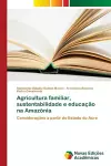 Agricultura familiar, sustentabilidade e educação na Amazônia cover