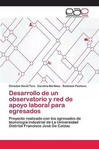 Desarrollo de un observatorio y red de apoyo laboral para egresados cover