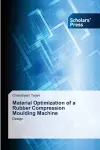 Material Optimization of a Rubber Compression Moulding Machine cover
