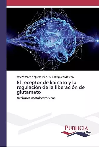 El receptor de kainato y la regulación de la liberación de glutamato cover