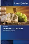 Eucharistie - aber wie? cover