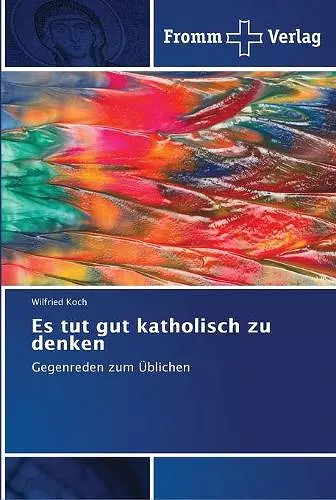 Es tut gut katholisch zu denken cover