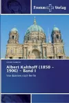 Albert Kalthoff (1850 -1906) - Band I cover