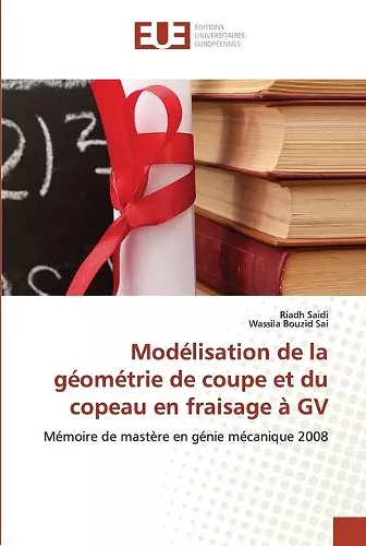 Modélisation de la géométrie de coupe et du copeau en fraisage à GV cover