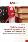 Modélisation de la géométrie de coupe et du copeau en fraisage à GV cover