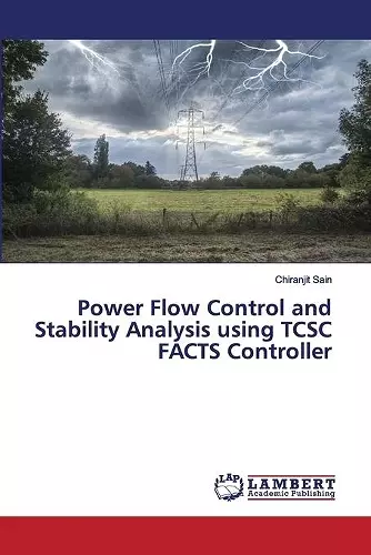 Power Flow Control and Stability Analysis using TCSC FACTS Controller cover