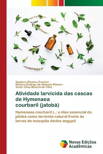 Atividade larvicida das cascas de Hymenaea courbaril (jatobá) cover