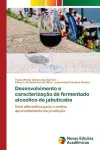 Desenvolvimento e caracterização de fermentado alcoólico de jabuticaba cover