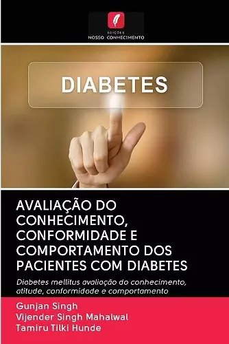 Avaliação Do Conhecimento, Conformidade E Comportamento DOS Pacientes Com Diabetes cover