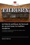 La théorie politique de Soroush en accord avec la tradition moderne cover