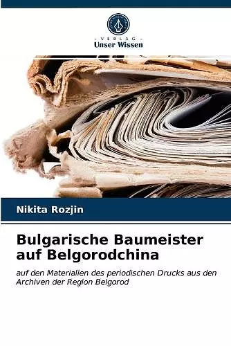 Bulgarische Baumeister auf Belgorodchina cover