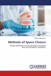 Methods of Space Closure cover