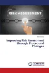Improving Risk Assessment through Procedural Changes cover