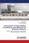 Assessment of Knowledge, Compliance and Behavior of Diabetes Patients cover
