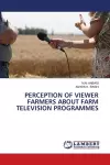 Perception of Viewer Farmers about Farm Television Programmes cover