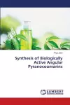 Synthesis of Biologically Active Angular Pyranocoumarins cover