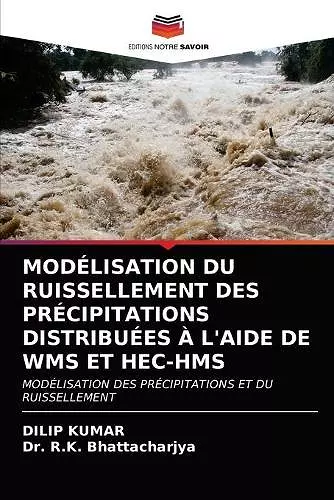 Modélisation Du Ruissellement Des Précipitations Distribuées À l'Aide de Wms Et Hec-HMS cover