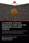 La Synthèse d'Oxydes Nanostructurés Dans Des Membranes d'Alumine Poreuse cover