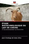Étude Biotechnologique Du Lait de Chèvre cover