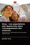 Gray - Les populations mal desservies dans l'enseignement des sciences cover