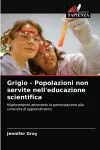 Grigio - Popolazioni non servite nell'educazione scientifica cover