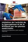 Inhibition de l'activité de la lipoxygénase et de la NTPDase par les plantes médicinales cover