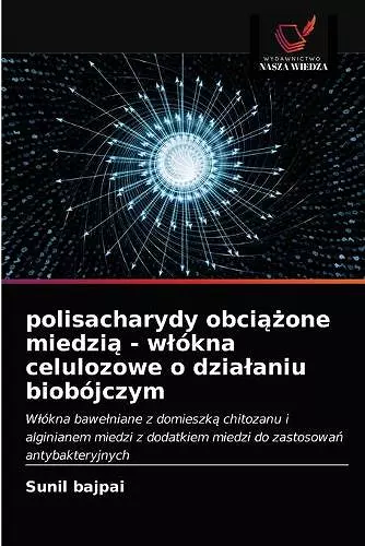 polisacharydy obciążone miedzią - wlókna celulozowe o dzialaniu biobójczym cover