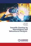 Versatile Gaming by Neurological and Behavioural Analysis cover