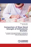 Comparison of Shear Bond Strength of Orthodontic Brackets cover