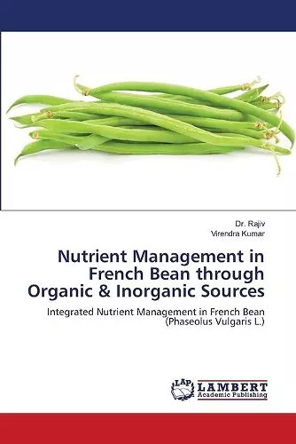 Nutrient Management in French Bean through Organic & Inorganic Sources cover