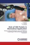 Role of Silk Protein in Biomedical Application cover