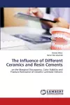 The Influence of Different Ceramics and Resin Cements cover